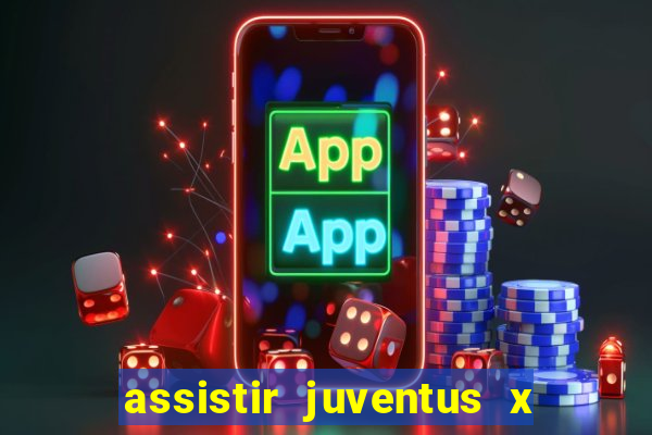 assistir juventus x bayer leverkusen futemax